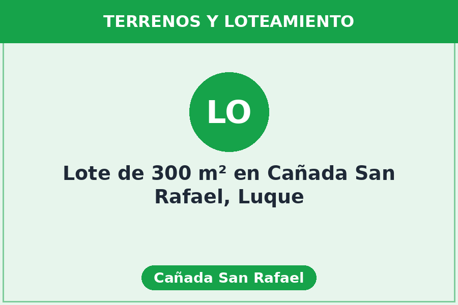 Lote de 300 m² en Cañada San Rafael, Luque